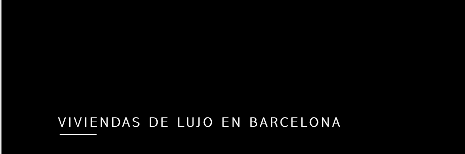 Viviendas de lujo en Barcelona